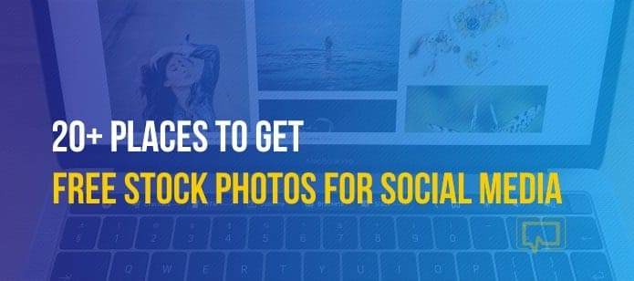 20+ Places to Get Free Stock Photos for Social Media