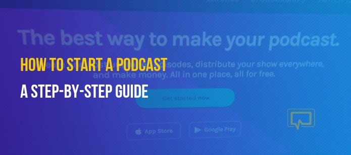 How to Start a Podcast: A Step-by-Step Guide