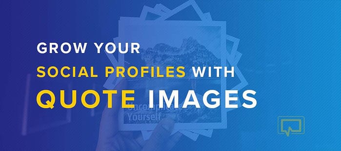 How to Use Quote Images to Grow Your Social Profiles