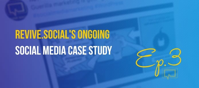 Revive.Social’s Ongoing Social Media Case Study (Ep. #3 – Facebook News Feed Updates, Writing Styles and Supporting Imagery, Testing Facebook Videos)