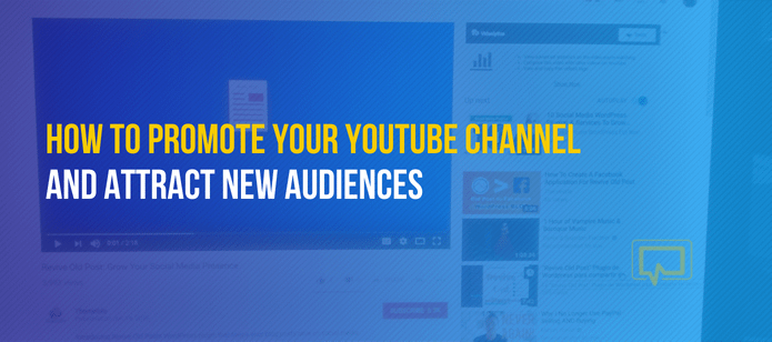 How to Promote Your YouTube Channel and Attract New Audiences