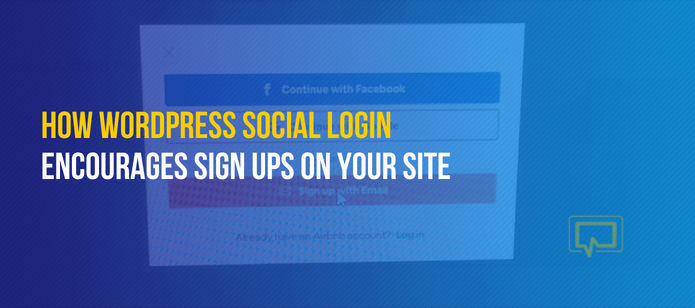 WordPress Social Login: How It Encourages Sign-Ups on Your Site and How to Use It